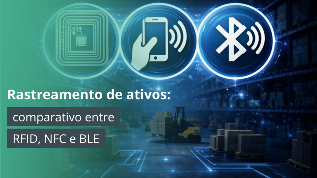 Tecnologias RFID, NFC e BLE aplicadas ao rastreamento de ativos em armazém logístico.